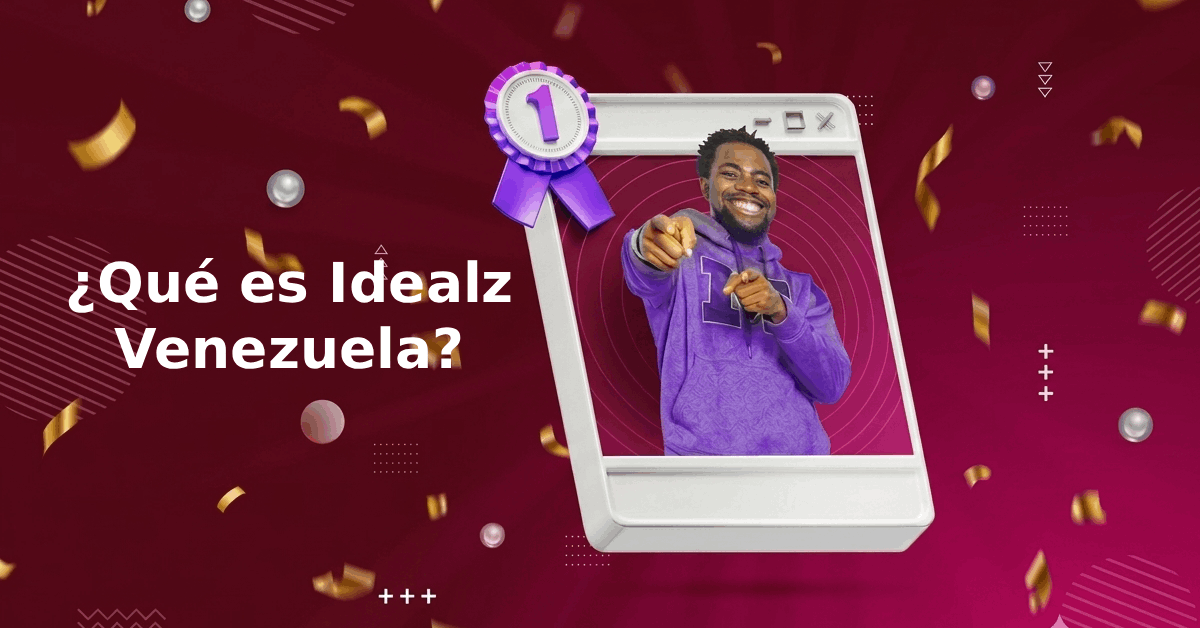 ¿Qué es Idealz y cómo ganar premios en Venezuela solo por registrarte_