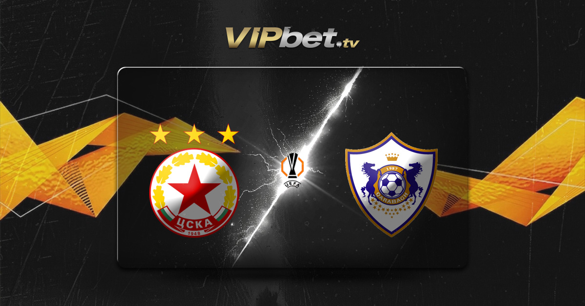 CSKA Sofía vs Qarabag pronósticos y apuestas recomendadas – Europa League VIPbet apuestas de futbol y juegos en linea