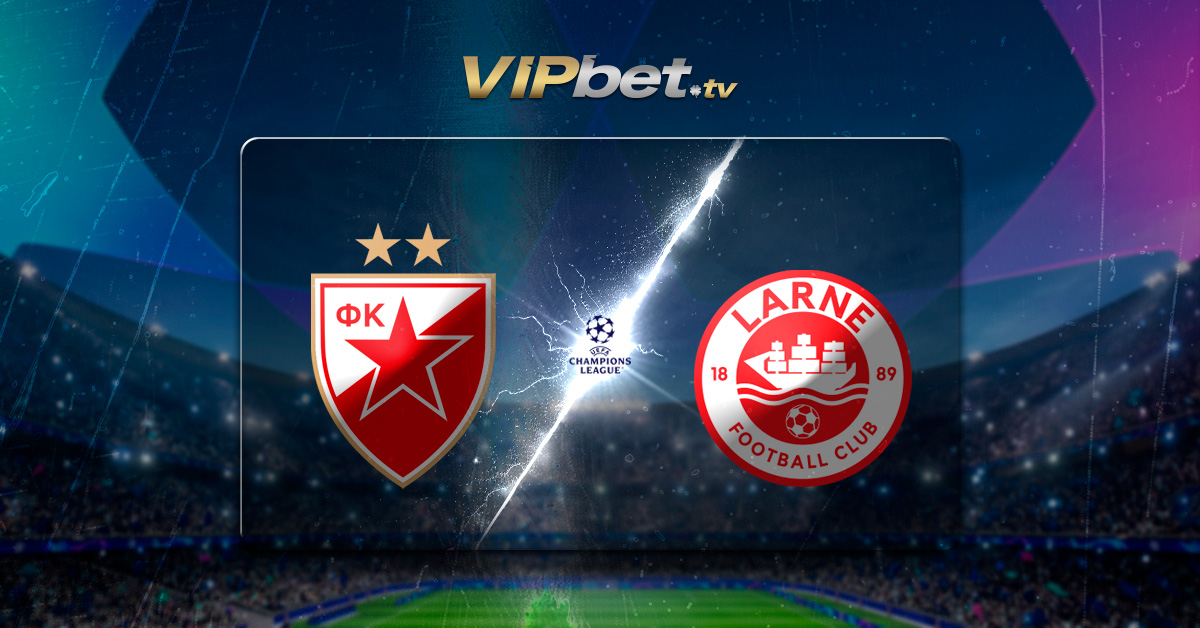 Estrella Roja vs Larne pronóstico y betbuilder recomendado – Champions League VIPbet apuestas deportivas y casino en linea