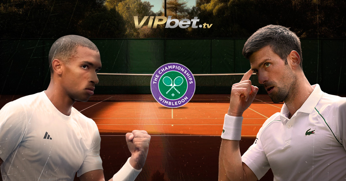 Félix Auger-Aliassime vs Novak Djokovic Pronósticos y apuestas recomendadas - Wimbledon VIPbet apuestas y casino online