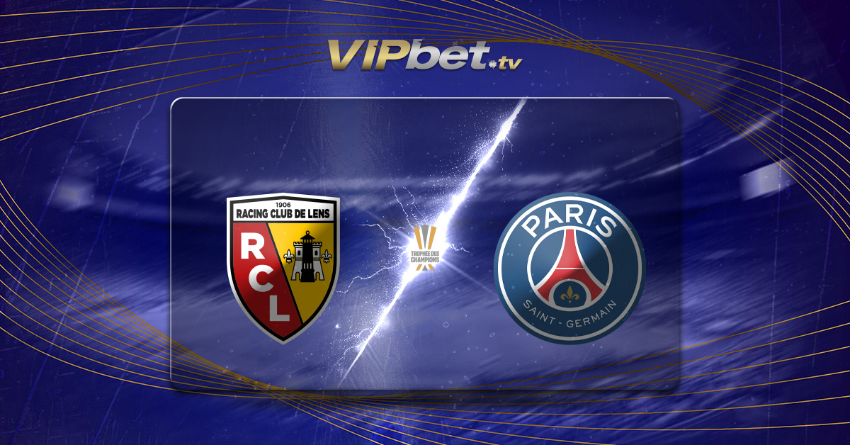 Lens vs PSG pronóstico y apuesta recomendada 16 de agosto Supercopa de Francia VIPbet parley y casino online