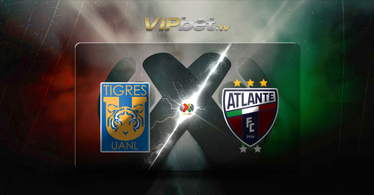 Tigres UANL vs Atlante pronóstico y apuestas 21 de agosto Liga MX Torneo apertura parley de futbol VIPbet